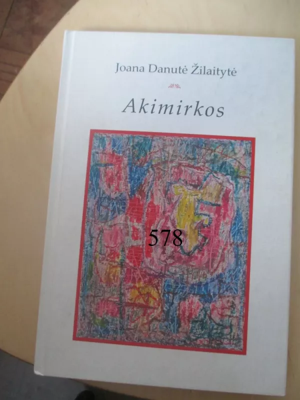 Akimirkos: eilėraščiai - Joana Danutė Žilaitytė, knyga 2