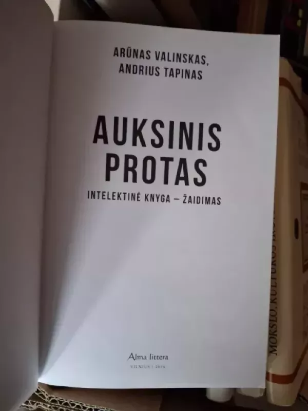 Auksinis protas - Arūnas Valinskas Audrius Tapinas, knyga 3
