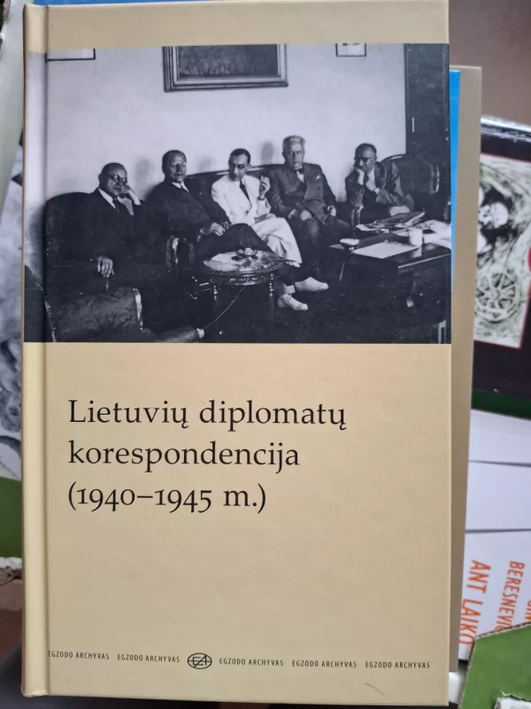 Lietuvių diplomatų korespondencija (1940-1945 m.) - Autorių Kolektyvas, knyga 2