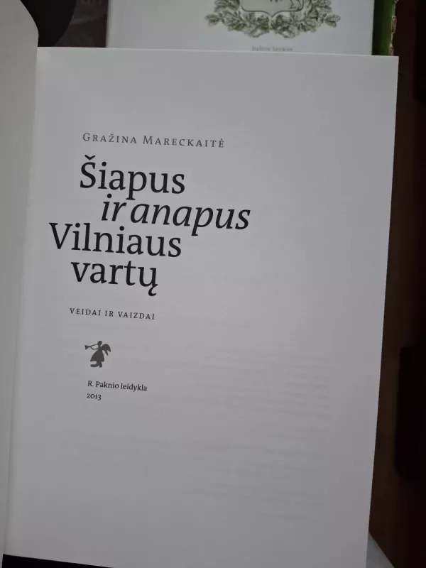 Šiapus ir anapus Vilniaus vartų. Veidai ir vaizdai - Gražina Mareckaitė, knyga 3
