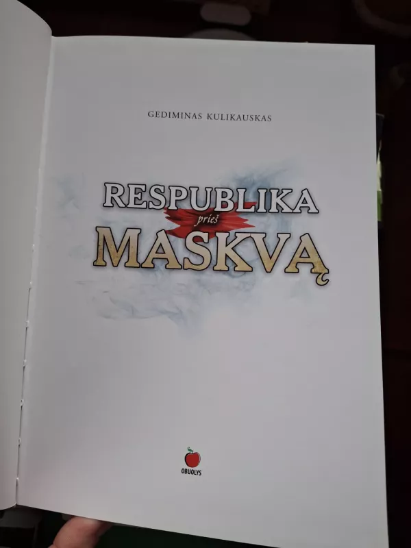 RESPUBLIKA PRIEŠ MASKVĄ - Gediminas Kulikauskas, knyga 3
