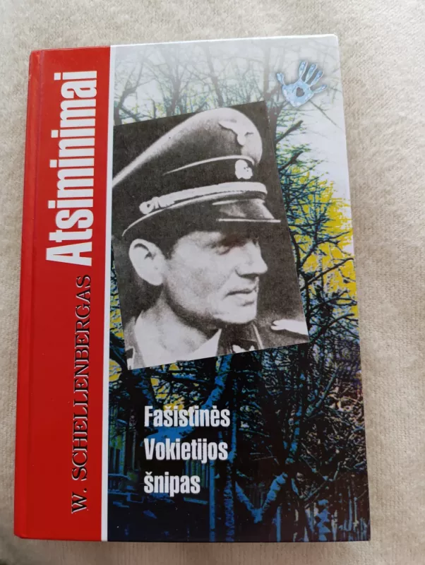 Atsiminimai.Fašistinės Vokietijos šnipas - W. Schellenbergas, knyga 3