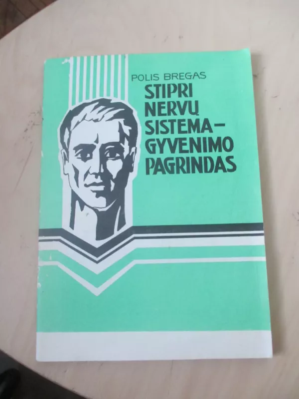 Stipri nervų sistema-gyvenimo pagrindas - Polis Bregas, knyga 3