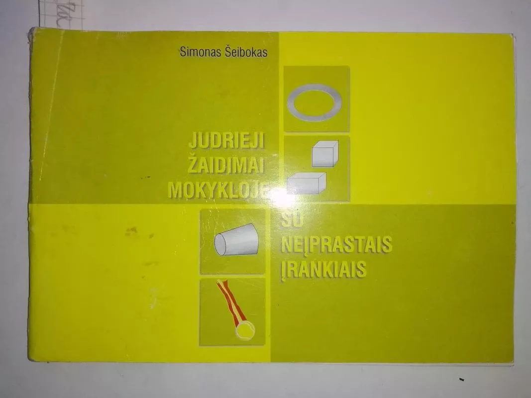 Judrieji žaidimai mokykloje su neįprastais įrankiais - Simonas Šeibokas, knyga 2