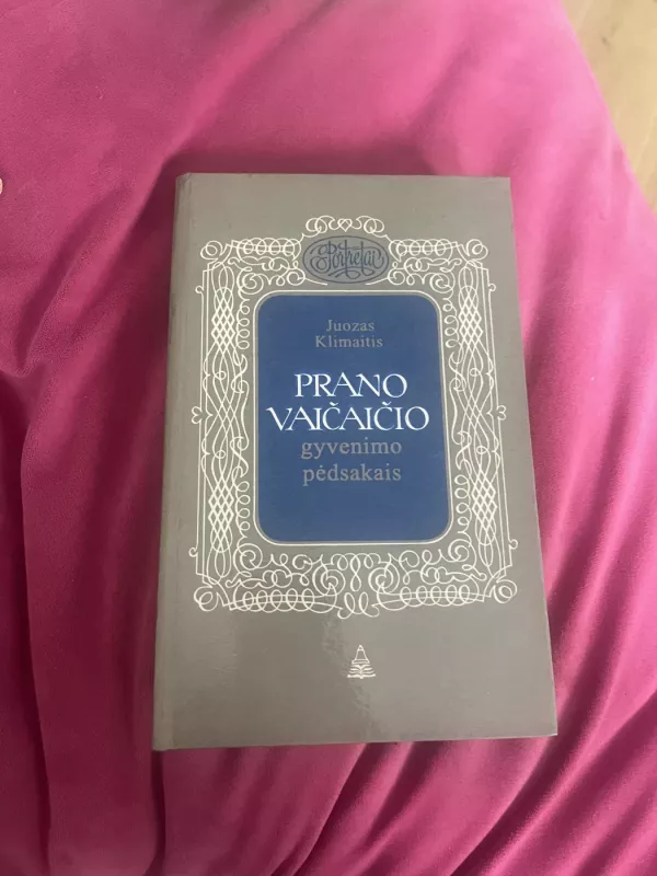 Prano Vaičaičio gyvenimo pėdsakais - Juozas Klimaitis, knyga 2