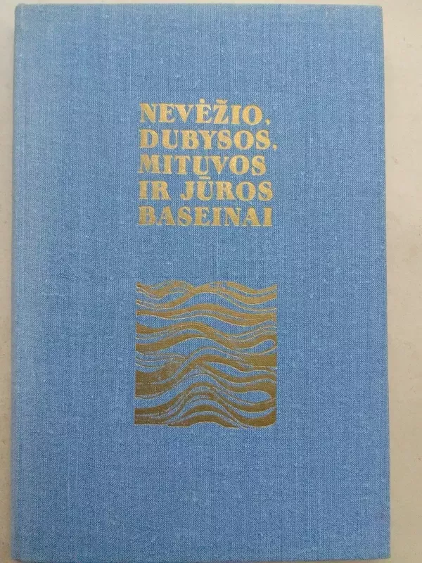 Nevėžio, Dubysos, Mituvos ir Jūros baseinai - K. Gaidalis ir kt., knyga 2
