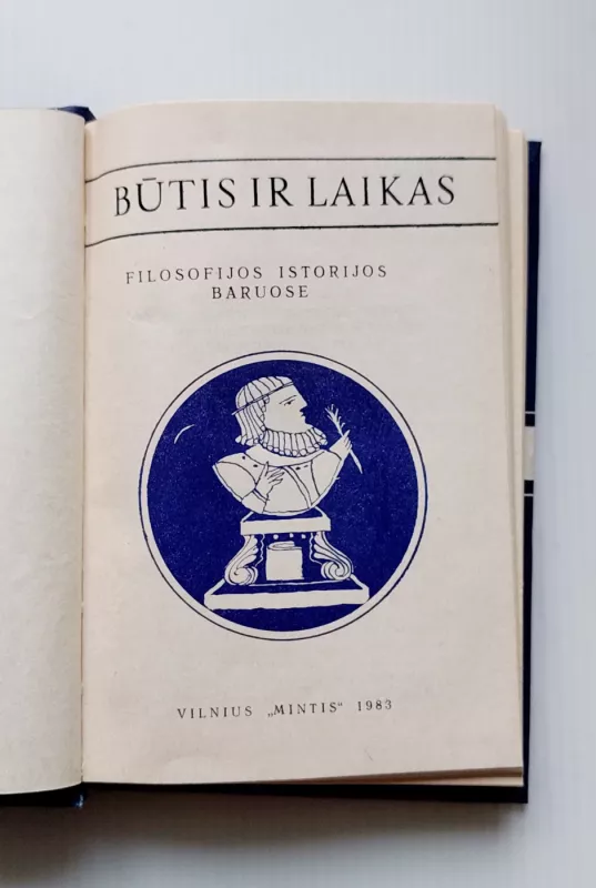 Būtis ir laikas. Filosofijos istorijos baruose - Sudarė Antanas Rybelis, knyga 5