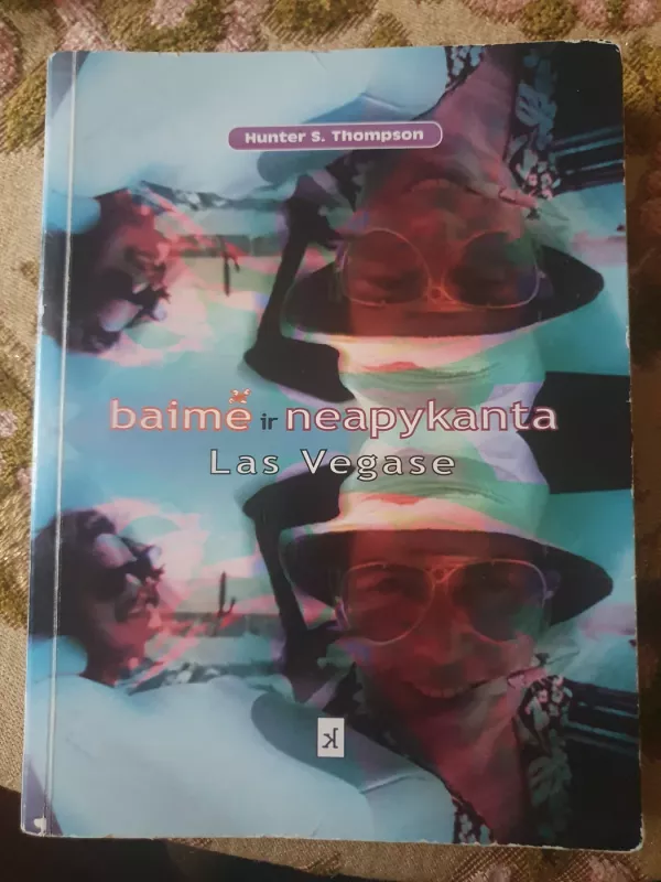 Baimė ir neapykanta Las Vegase - Hunter S. Thompson, knyga 3