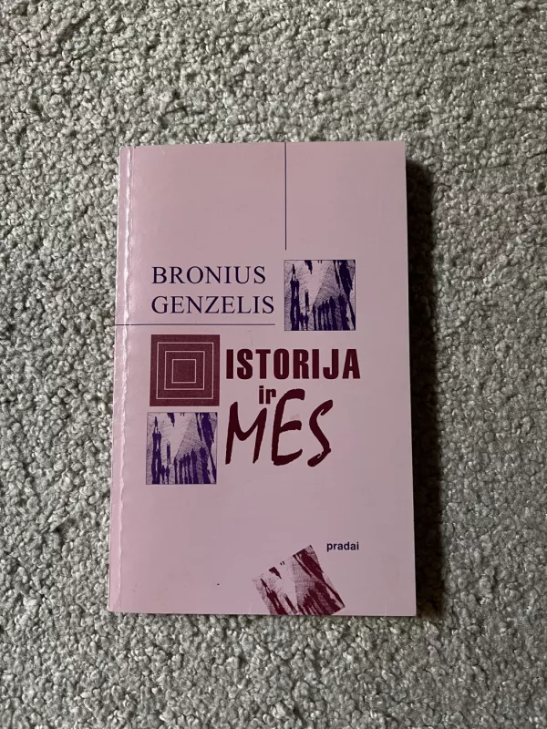 Istorija ir mes - Bronius Genzelis, knyga 2