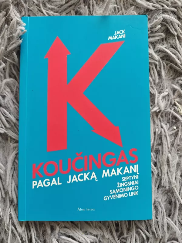 Koučingas pagal Jacką Makanį: septyni žingsniai sąmoningo gyvenimo link - Jack Makani, knyga 2