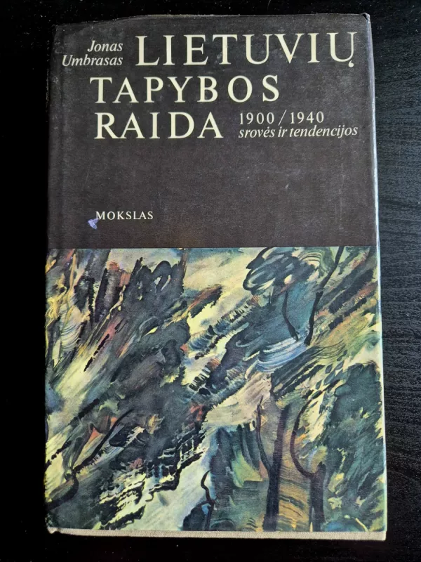 Lietuvos tapybos raida 1900/1940: srovės ir tendencijos - Jonas Umbrasas, knyga 2