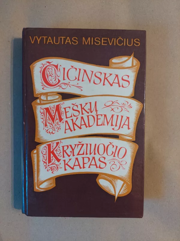 Čičinskas. Meškų akademija. Kryžiuočio kapas - Vytautas Misevičius, knyga 2