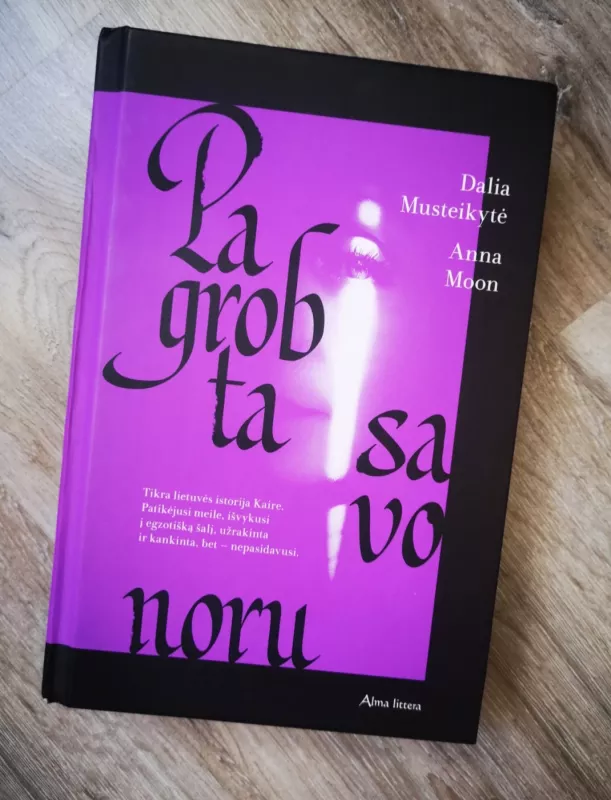 Pagrobta savo noru - Anna Moon, Dalia Musteikytė, knyga 3