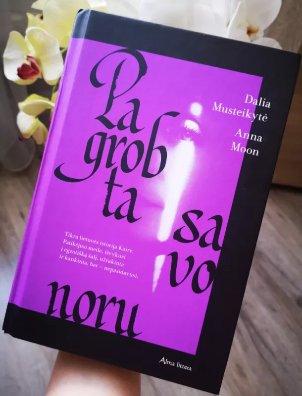 Pagrobta savo noru - Anna Moon, Dalia Musteikytė, knyga 2