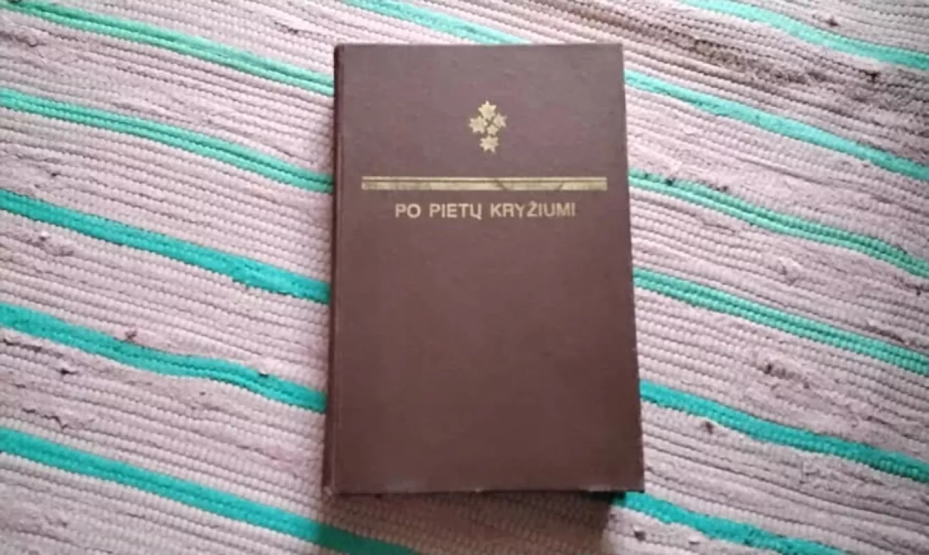 Po pietų kryžiumi - Autorių Kolektyvas, knyga 2