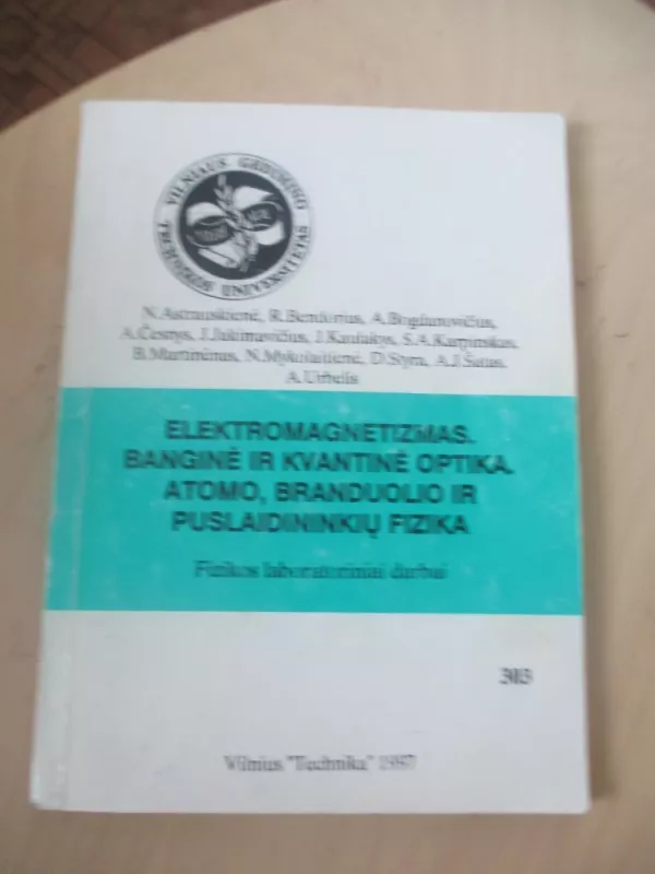 Elektromagnetizmas. Banginė ir kvantinė optika. Atomo, branduolio ir puslaidininkių fizika. Fizikos laboratoriniai darbai - Astrauskienė ir kt., knyga 3