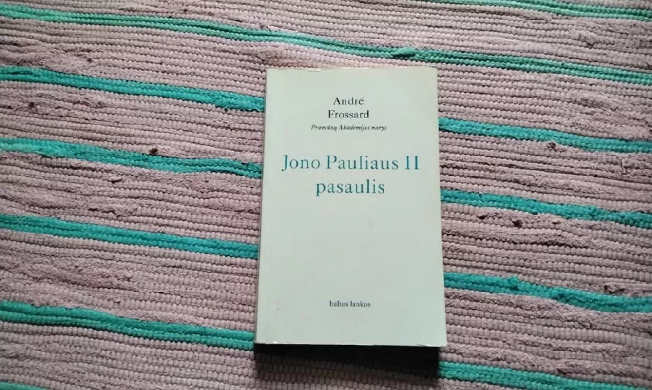 Jono Pauliaus II pasaulis - Andre Frossard, knyga 2