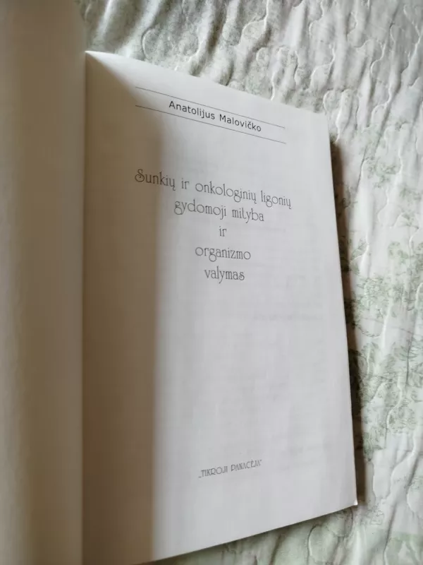 Sunkių ir onkologinių ligonių gydomoji mityba ir organizmo valymas - Anatolijus Malovičko, knyga 3