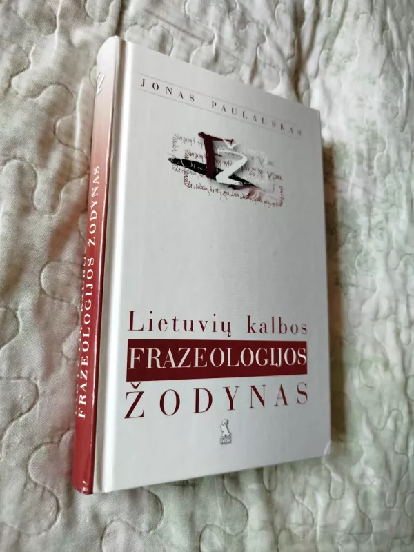 Lietuvių kalbos frazeologijos žodynas - Jonas Paulauskas, knyga 2