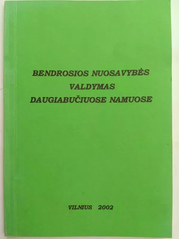 Bendrosios nuosavybės valdymas daugiabučiuose namuose - Danutė Grinkevičienė, knyga 2