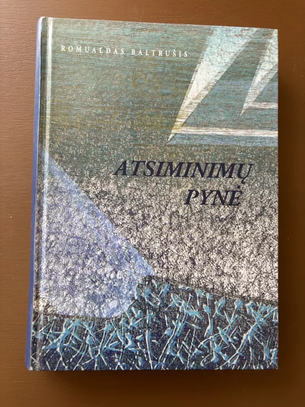 Atsiminimų pynė - Romualdas Baltrušis, knyga 2