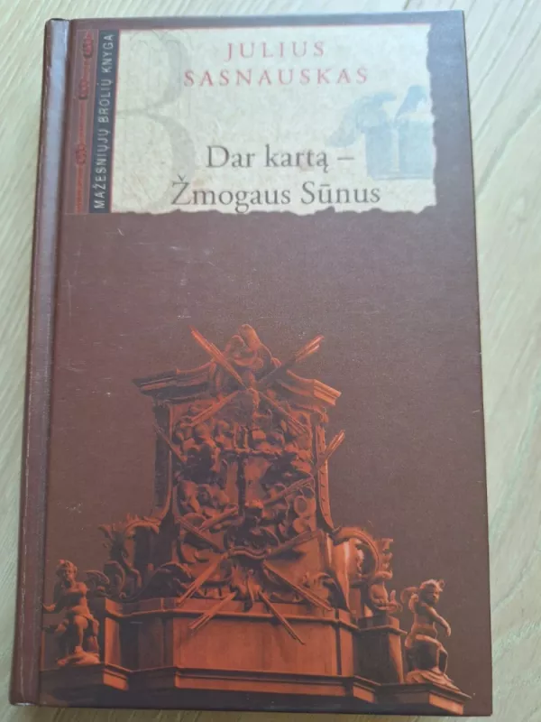 Dar kartą - Žmogaus Sūnus - Julius Sasnauskas, knyga 2