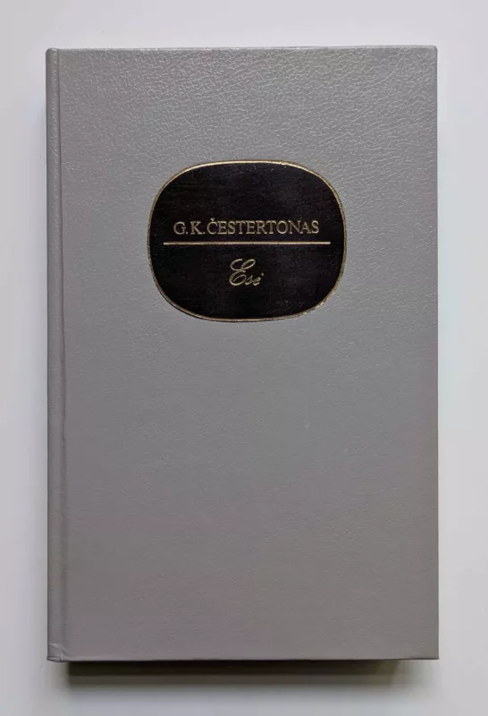 G.K. ČESTERTONAS ESĖ - Arvydas Juozaitis, knyga 2