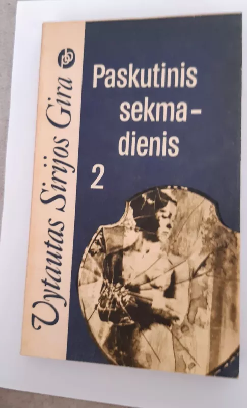 Paskutinis sekmadienis (2 tomai) - Vytautas Sirijos Gira, knyga 4