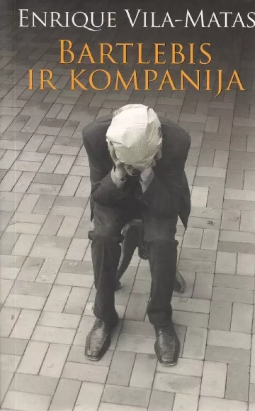 Bartlebis ir kompanija - Enrique Vila-Matas, knyga 2