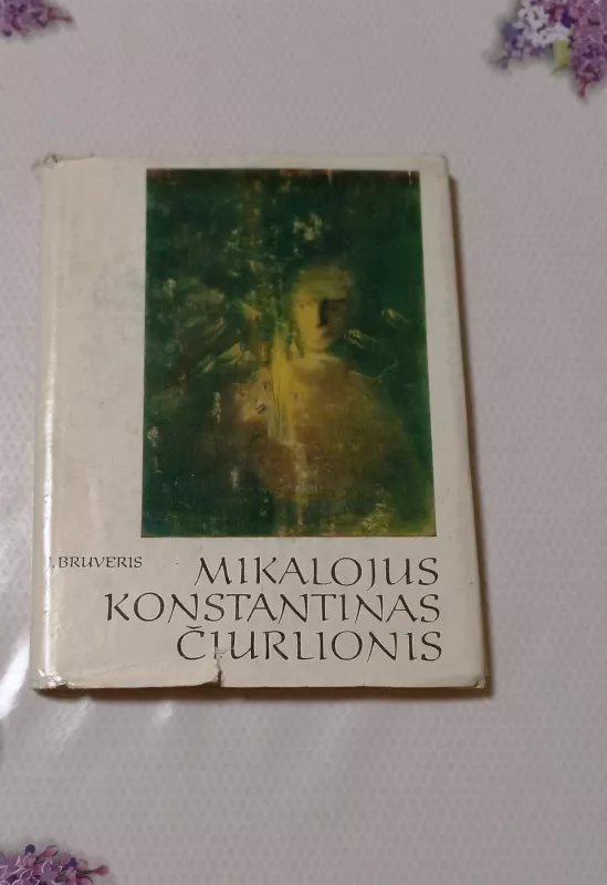Mikalojus Konstantinas Čiurlionis - J. Bruveris, knyga 2