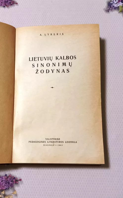 Lietuvių kalbos sinonimų žodynas - Antanas Lyberis, knyga 3