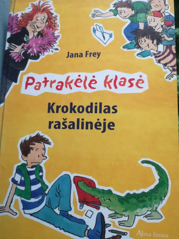Patrakele klase - krokodilas rašalinėje - Jana Frey, knyga 2