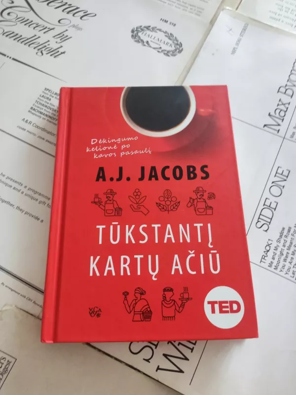 Tūkstantį kartų Ačiū: dėkingumo kelionė po kavos pasaulį - A. J. Jacobs, knyga 2