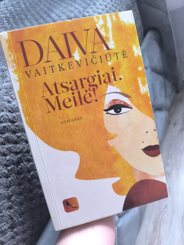 Atsargiai. Meilė! - Daiva Vaitkevičiūtė, knyga 2