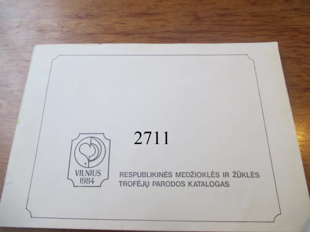 Respublikinės medžioklės ir žūklės trofėjų parodos katalogas - Aautorių kolektyvas, knyga 2