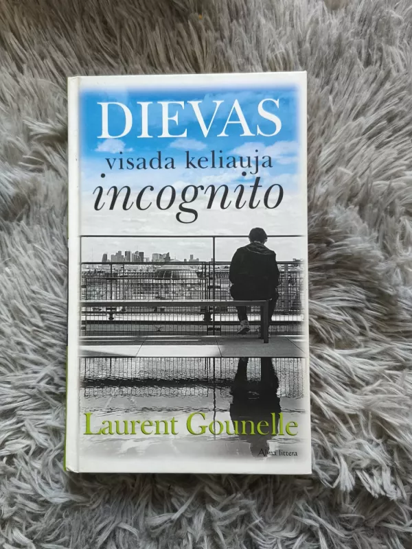 Dievas visada keliauja incognito - Laurent Gounelle, knyga 2