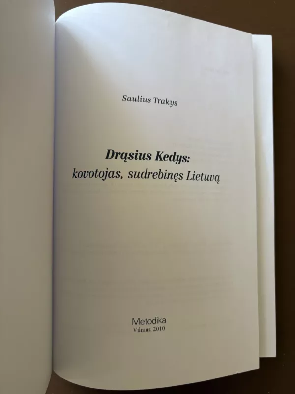 Drąsius Kedys. Kovotojas, sudrebinęs Lietuvą - S. Trakys, knyga 3
