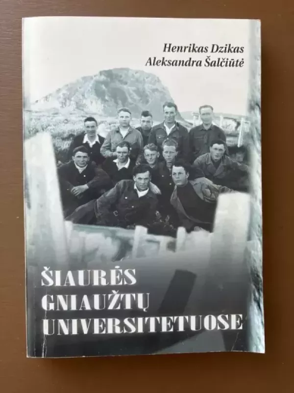 Šiaurės gniaužtų universitetuose - H. Dzikas, A.  Šalčiūtė, knyga 2