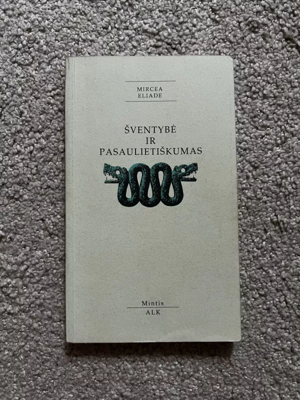 Šventybė ir pasaulietiškumas - Mircea Eliade, knyga 2