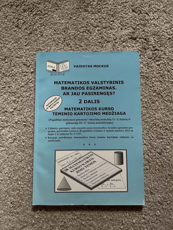 Matematikos valstybinis brandos egzaminas. Ar jau pasirengęs? 2 dalis. Matematikos kurso teminio kartojimo medžiaga - Vaidotas Mockus, knyga 2