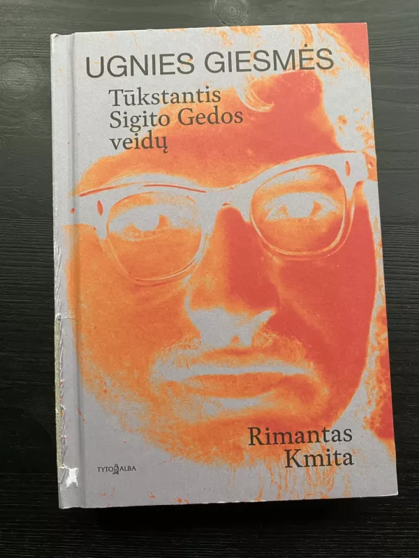 Ugnies giesmės. Tūkstantis Sigito Gedos veidų - Rimantas Kmita, knyga 3
