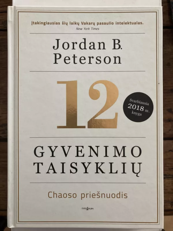 12 GYVENIMO TAISYKLIŲ: chaoso priešnuodis - Jordan B. Peterson, knyga 2