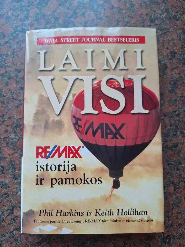 Laimi visi: RE/MAX istorija ir pamokos - Phil Harkins, Hollihan Keith, knyga 2
