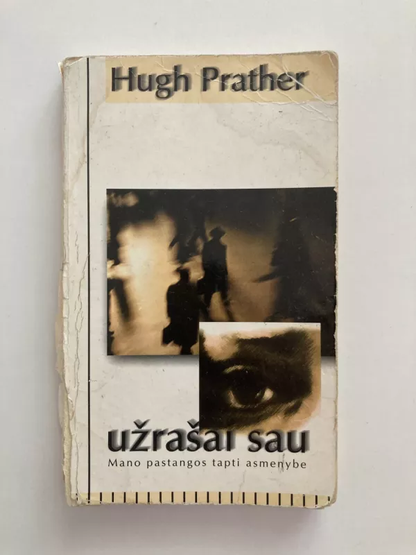Užrašai sau. Mano pastangos tapti asmenybe - Hugh Prather, knyga 2