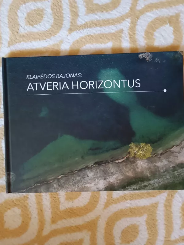Klaipėdos rajonas: Atveria Horizontus - Andrius Kundrotas, knyga 2