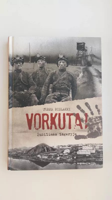 Vorkuta! Sukilimas lageryje - Jukka Rislakki, knyga 2