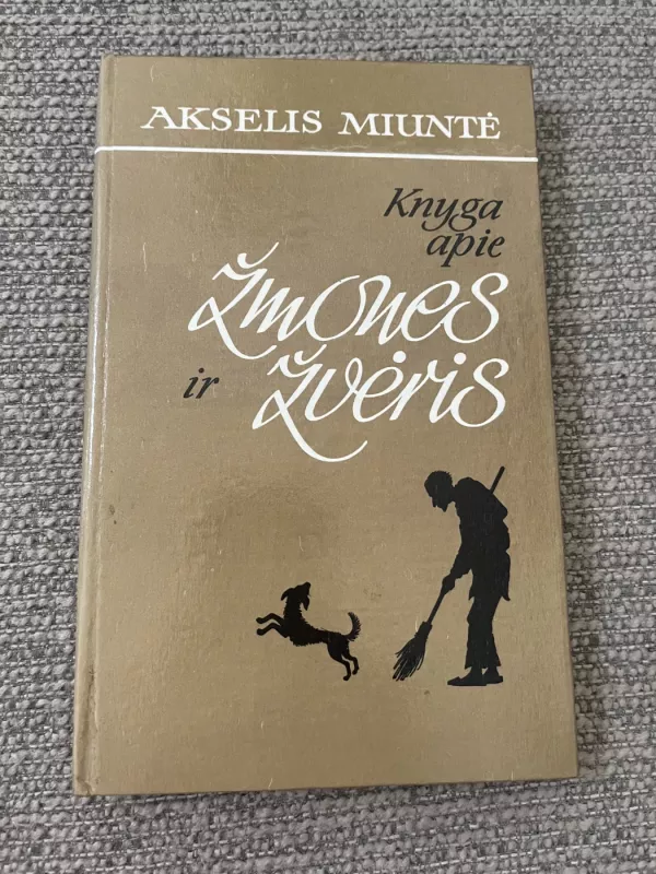 Knyga apie žmones ir žvėris - Akselis Miuntė, knyga 2