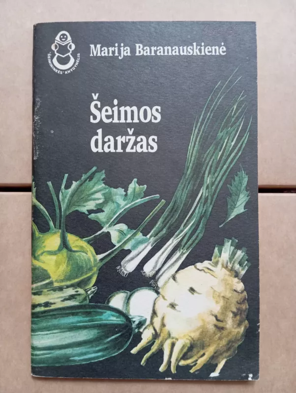 ŠEIMOS DARŽAS - Marija Baranauskienė, knyga 2
