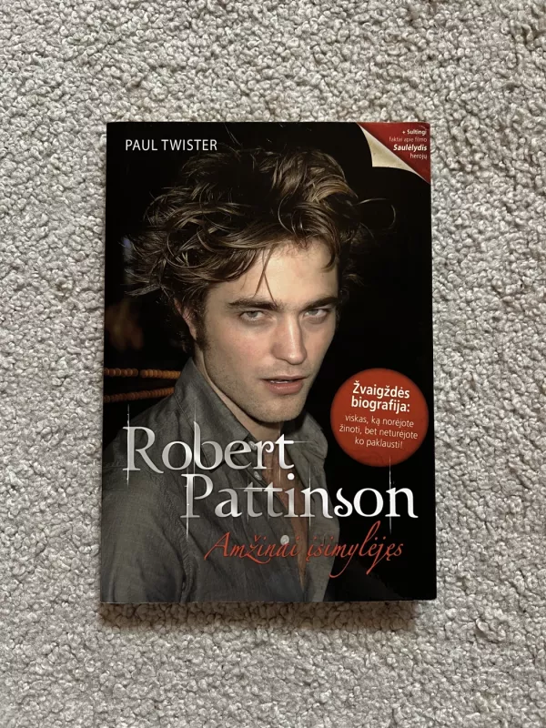 Robert Pattinson. Amžinai įsimylėjęs - Twister Paul, knyga 2