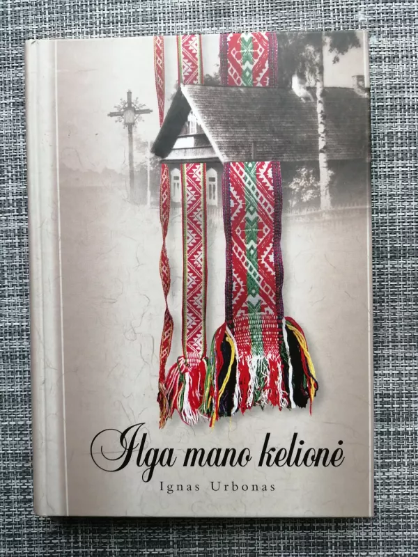 Ilga mano kelionė - Ignas Urbonas, knyga 2